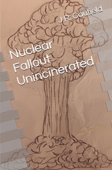 Paperback Nuclear Fallout Unincinerated Book