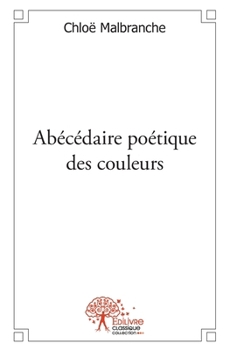 Paperback Abécédaire poétique des couleurs [French] Book