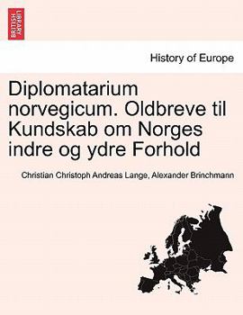 Paperback Diplomatarium norvegicum. Oldbreve til Kundskab om Norges indre og ydre Forhold. TREDIE SAMLING. [Norwegian] Book