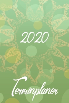 2020 Terminplaner: Planer und Organizer für 2020. Terminkalender, Taschenkalender, Wochenplaner, Jahresplaner, Kalender 2019 - 2020 zum Planen und Organisieren. (German Edition)