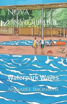 Paperback Nova Unstoppable: Waterpark Waves Book