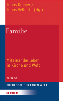 Familie: Miteinander Leben in Kirche Und Welt