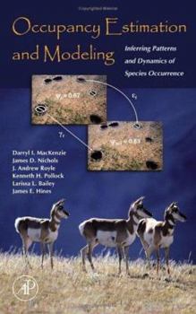 Hardcover Occupancy Estimation and Modeling: Inferring Patterns and Dynamics of Species Occurrence Book