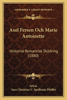Paperback Axel Fersen Och Marie Antoinette: Historisk Romantisk Skildring (1880) [Dutch] Book