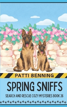 Spring Sniffs (Search and Rescue Cozy Mysteries)