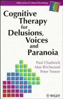 Paperback Cognitive Therapy for Delusions, Voices and Paranoia Book