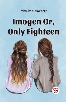 Paperback Imogen Or, Only Eighteen Book