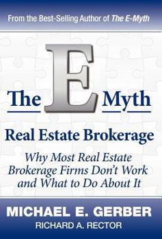 Hardcover The E-Myth Real Estate Brokerage: Why Most Real Estate Brokerage Firms Don't Work and What to Do about It Book
