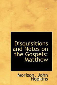 Paperback Disquisitions and Notes on the Gospels: Matthew Book