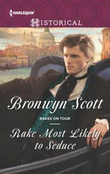 Rake Most Likely to Seduce - Book #3 of the Rakes on Tour 