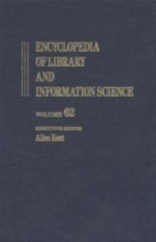 Hardcover Encyclopedia of Library and Information Science: Volume 62 - Supplement 25 - Automated Discourse Generation to the User-Centered Revolution: 1970-1995 (Library and Information Science Encyclopedia) Book