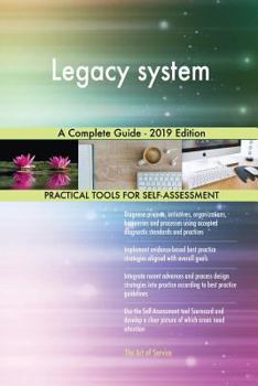 Paperback Legacy system A Complete Guide - 2019 Edition Book