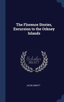 The Florence stories: Excursion to the Orkney Islands - Book #3 of the Florence Stories