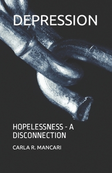 Paperback Depression: Hopelessness - A Disconnection Book