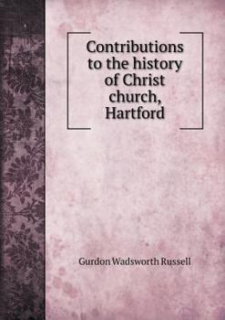 Paperback Contributions to the history of Christ church, Hartford Book