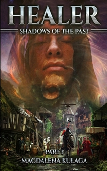 Paperback Shadows of the Past: Healer Part I Book