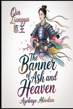 QIN LIANGYU The Banner of Ash and Heaven