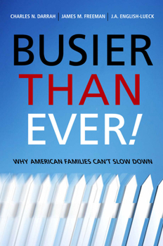 Hardcover Busier Than Ever!: Why American Families Can't Slow Down Book