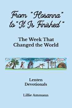 Paperback From Hosanna to It Is Finished: The Week That Changed the World Book