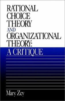 Paperback Rational Choice Theory and Organizational Theory: A Critique Book
