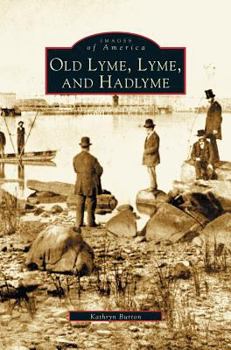 Old Lyme, Lyme and Hadlyme - Book  of the Images of America: Connecticut