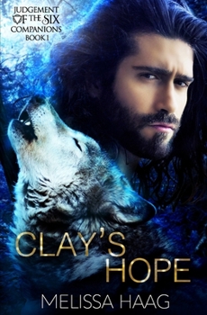 Clay's Hope - Book #1 of the Judgement of the Six Companion