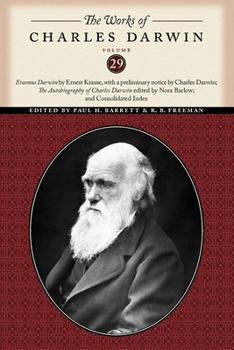 Paperback The Works of Charles Darwin, Volume 29: "Erasmus Darwin" by Ernest Krause, with a Preliminary Notice by Charles Darwin; "The Autobiography of Charles Book