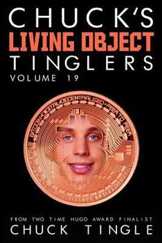 Chuck's Living Object Tinglers: Volume 19