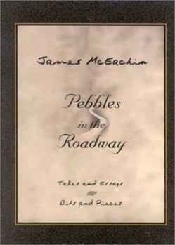Hardcover Pebbles in the Roadway: Tales and Essays Bits and Pieces Book
