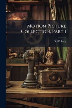 Motion Picture Collection, Part 1