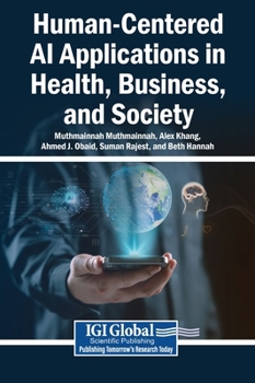 Hardcover Human-Centered AI Applications in Health, Business, and Society Book