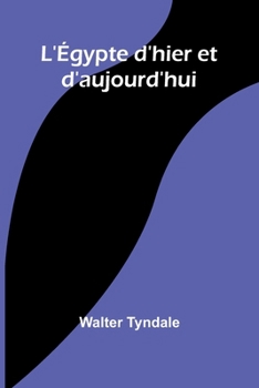 Paperback L'Égypte d'hier et d'aujourd'hui [French] Book