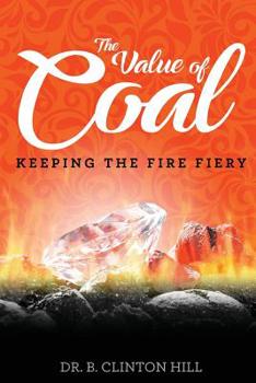 The Value of Coal: Keeping the Fire Fiery