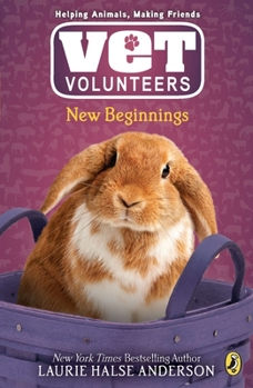 Vet Volunteers New Beginnings - Book #13 of the Vet Volunteers