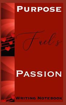 Paperback Purpose Fuels Passion Writing Notebook Book