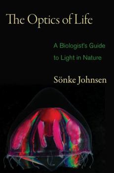 Paperback The Optics of Life: A Biologist's Guide to Light in Nature Book