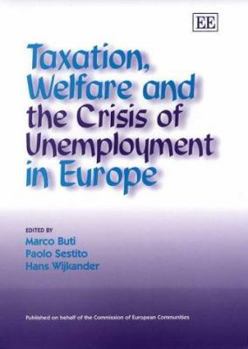 Taxation, Welfare, and the Crisis of Unemployment in Europe