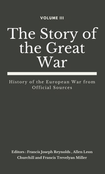 The Story of the Great War; Volume III - Book #3 of the Story of the Great War