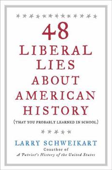 Hardcover 48 Liberal Lies about American History: (That You Probably Learned in School) Book