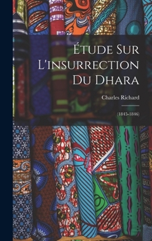 Hardcover Étude Sur L'insurrection Du Dhara: (1845-1846) [French] Book