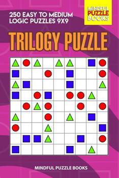Paperback Trilogy Puzzle: 250 Easy to Medium Logic Puzzles 9x9 Book