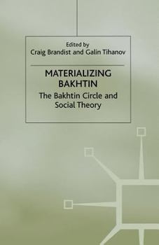 Paperback Materializing Bakhtin: The Bakhtin Circle and Social Theory Book