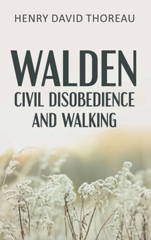 Hardcover Walden, Civil Disobedience and Walking (Case Laminate Hardcover Edition) Book
