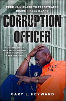 Paperback Corruption Officer: From Jail Guard to Perpetrator Inside Rikers Island Book