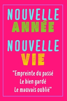 Bonne Et heureuse Année - Carnet: Phrase Positive Pour Transmettre Vos Voeux De Nouvelle Année, Pour Elle, Pour Femme - Carnet De Notes à Pages Blanches lignées (French Edition)