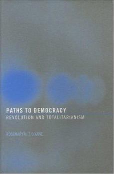 Paperback Paths to Democracy: Revolution and Totalitarianism Book
