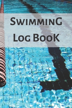 Swimming Log Book: Keep Track of Your Trainings & Personal Records | 120 pages (6"x9") | Gift for Swimmers