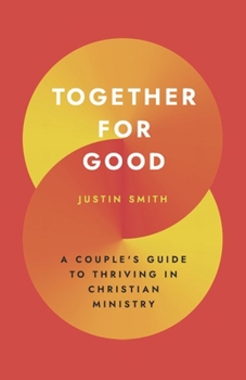 Paperback Together for Good: A Couple's Guide to Thriving in Christian Ministry Book