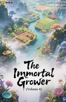 The Immortal Grower (Volume 4)