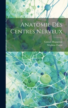 Hardcover Anatomie Des Centres Nerveux [French] Book